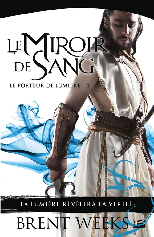 Couverture ebook de Le Porteur de lumière, T4 : Le Miroir de sang, de Brent Weeks