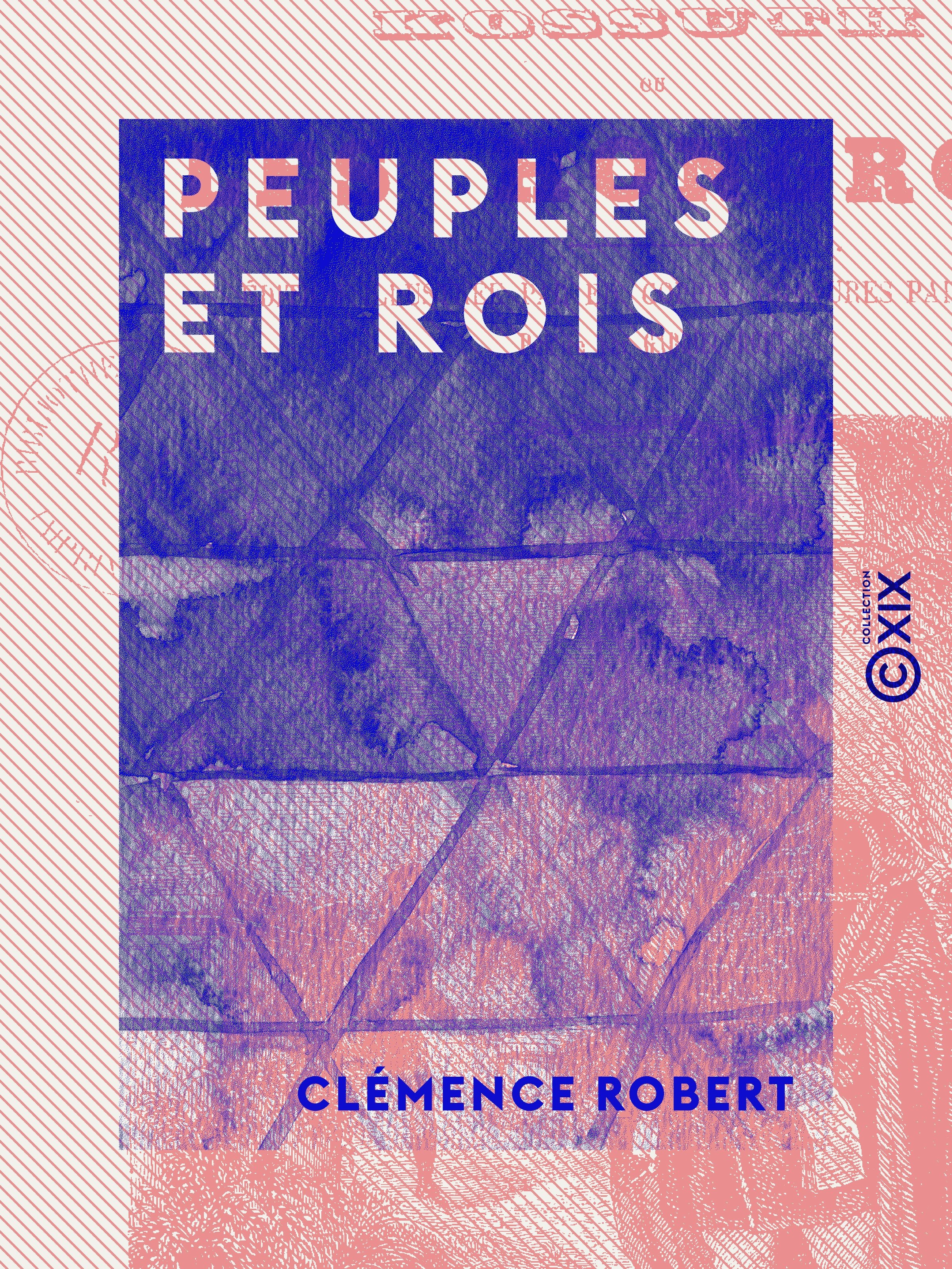 Couverture ebook de Peuples et Rois, de Clemence Robert, Gabriel Roux