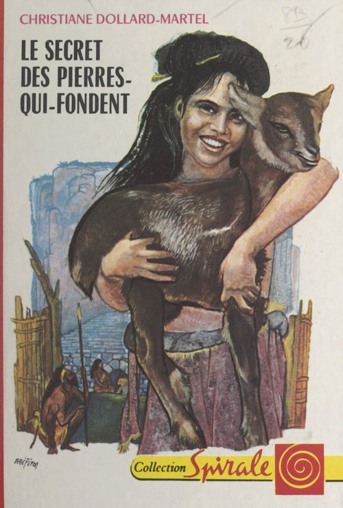 ebook cover of Le secret des pierres-qui-fondent, by Christiane Dollard-Martel