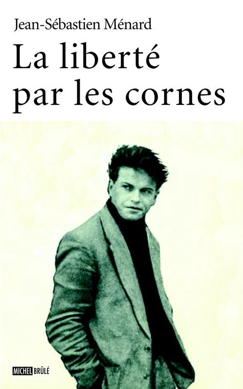 ebook cover of La liberté par les cornes, by Jean-Sébastien Ménard