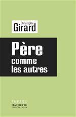 Couverture ebook de PERE COMME LES AUTRES, de Christophe Girard