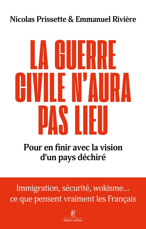 ebook cover of La guerre civile n'aura pas lieu - Pour en finir avec la vision d'un pays déchiré, by Nicolas Prissette, Emmanuel Rivière