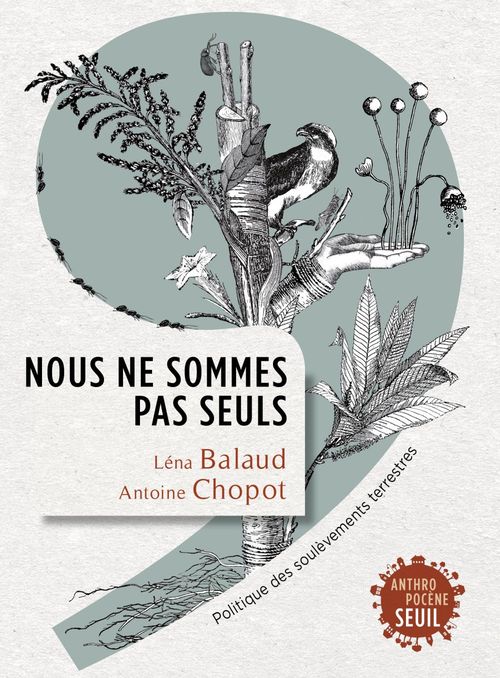 ebook cover of Nous ne sommes pas seuls, by Léna Balaud, Antoine Chopot