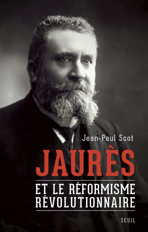 ebook cover of Jaurès et le réformisme révolutionnaire, by Jean-Paul Scot