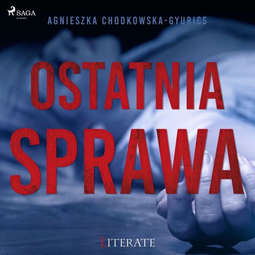 Couverture audiobook de Ostatnia sprawa, de Agnieszka Chodkowska Gyurics