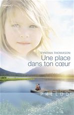 ebook cover of Une place dans ton coeur (Harlequin Prélud'), by Cynthia Thomason