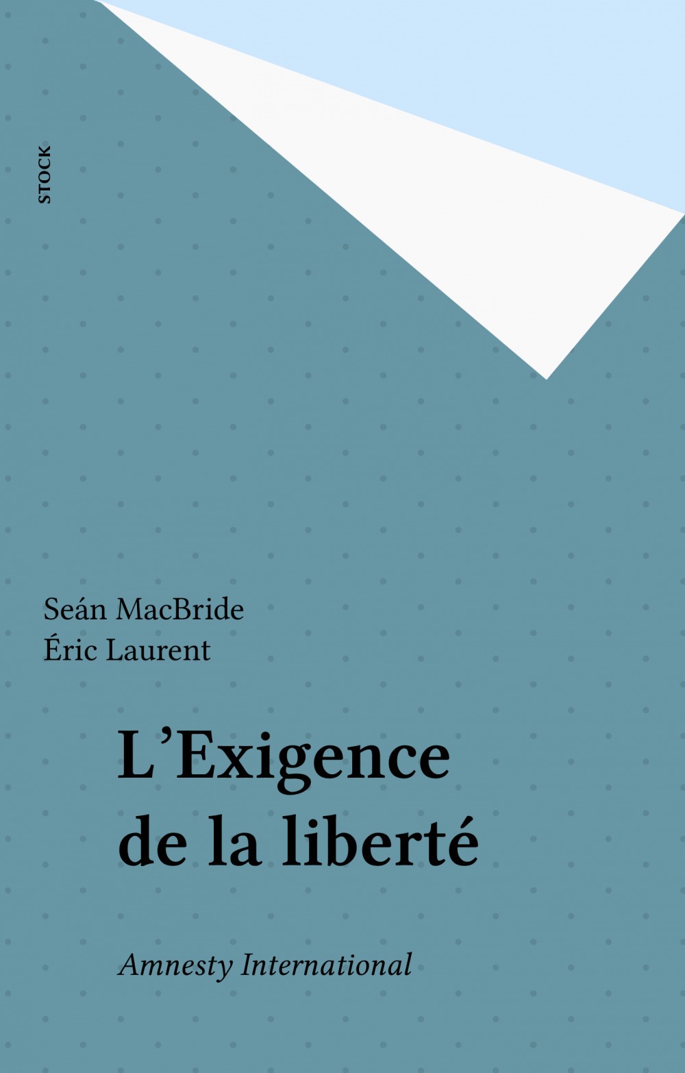 Couverture ebook de L'Exigence de la liberté, de Sean Macbride, Eric Laurent