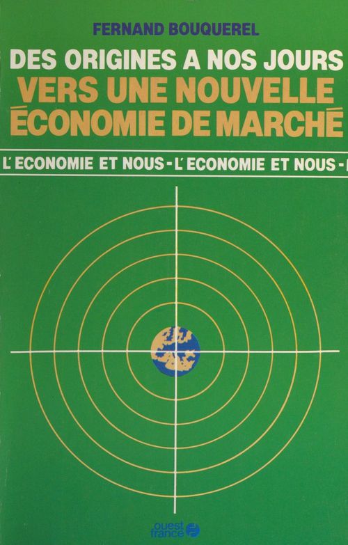 Couverture ebook de Vers une nouvelle économie de marché : des origines à nos jours, de Fernand Bouquerel