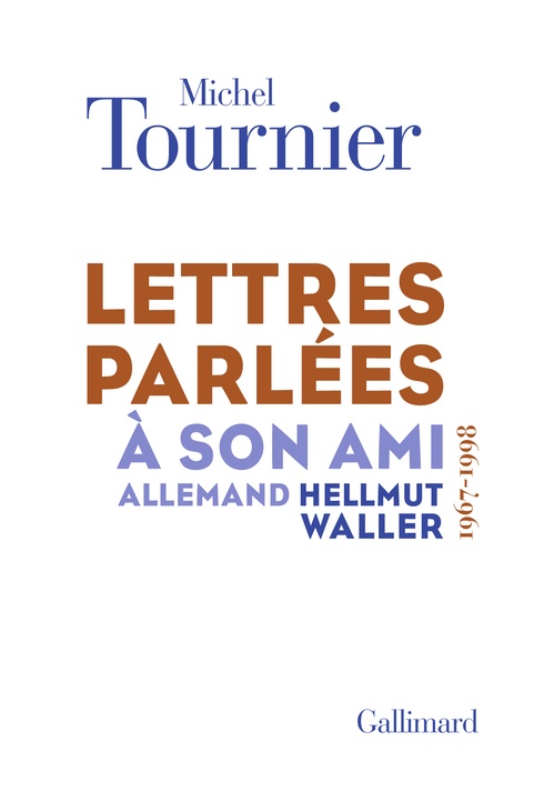 Couverture ebook de Lettres parlées à son ami allemand Hellmut Waller (1967-1998), de Michel Tournier