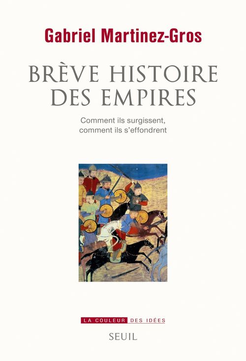 ebook cover of Brève Histoire des empires. Comment ils surgissent, comment ils s'effondrent, by Gabriel Martinez-Gros