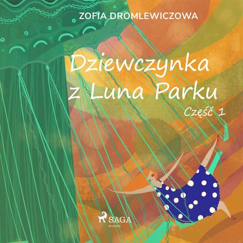 Couverture audiobook de Dziewczynka z Luna Parku: cze´s´c 1, de Zofia Dromlewiczowa