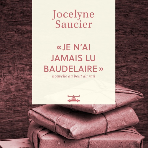 audiobook cover of « Je n´ai jamais lu Baudelaire », by Jocelyne Saucier