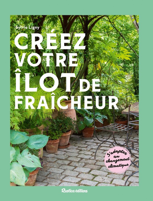 Couverture ebook de Créez votre îlot de fraîcheur, de Sylvie Ligny