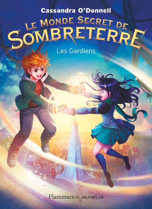 ebook cover of Le Monde secret de Sombreterre (Tome 2) - Les Gardiens, by Cassandra O'Donnell