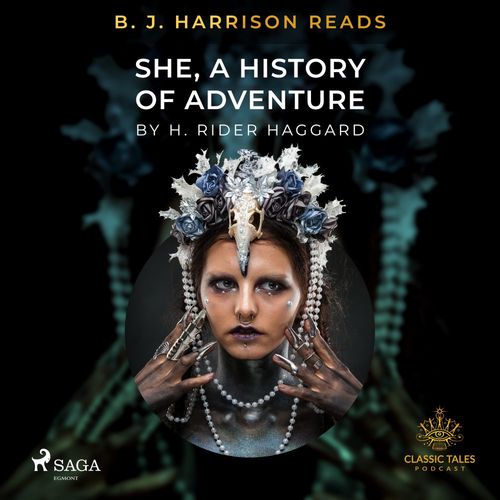 audiobook cover of B. J. Harrison Reads She, A History of Adventure, by H. Rider. Haggard