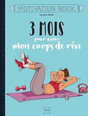ebook cover of 3 mois pour avoir mon corps de rêve, by Cynthia Kafka