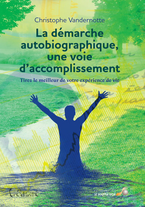 Couverture ebook de La démarche autobiographique, une voie d'accomplissement - Tirez le meilleur de votre expérience de vie, de Christophe Vendernotte