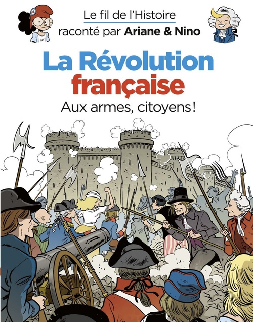 Couverture ebook de Le fil de l'Histoire raconté par Ariane & Nino - La révolution française, de Fabrice Erre, Sylvain Savoia