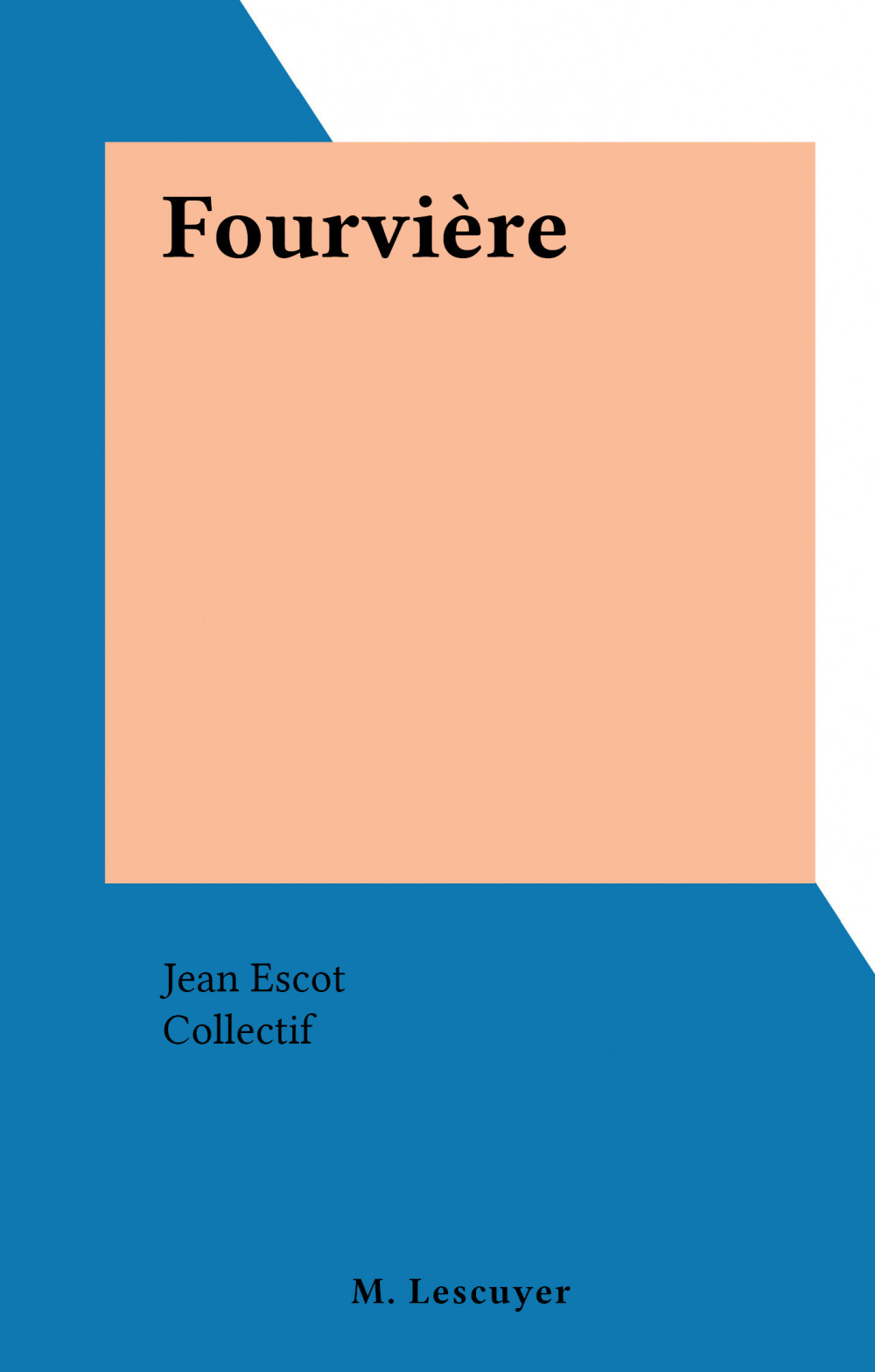 Couverture ebook de Fourvière, de Jean Escot