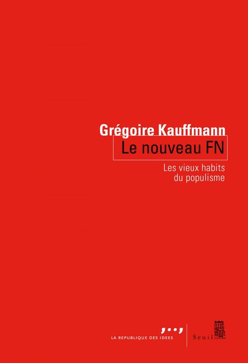 ebook cover of Le Nouveau FN. Les vieux habits du populisme, by Grégoire Kauffmann