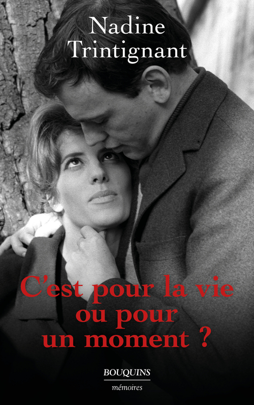 Couverture ebook de C'est pour la vie ou pour un moment ?, de Nadine Trintignant