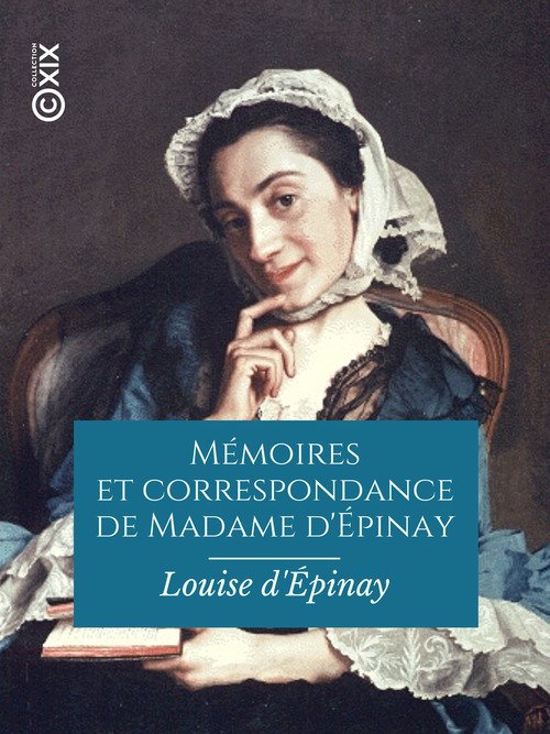 Couverture ebook de Mémoires et correspondance de Madame d'Épinay, de Louis Enault, Louise D' Epinay