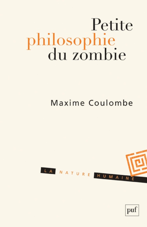 Couverture ebook de Petite philosophie du zombie : Ou comment penser par l'horreur, de Maxime Coulombe