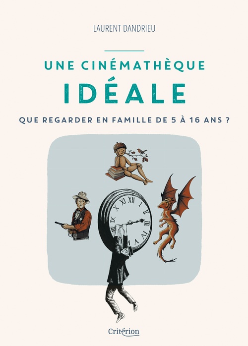 Couverture ebook de Une cinémathèque idéale, de Laurent Dandrieu