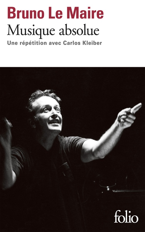 Couverture ebook de Musique absolue. Une répétition avec Carlos Kleiber, de Bruno Le maire