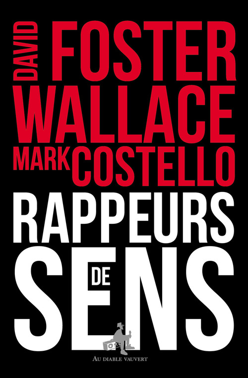 ebook cover of Rappeurs de sens, by Mark Costello, David foster Wallace, Diniz Galloz