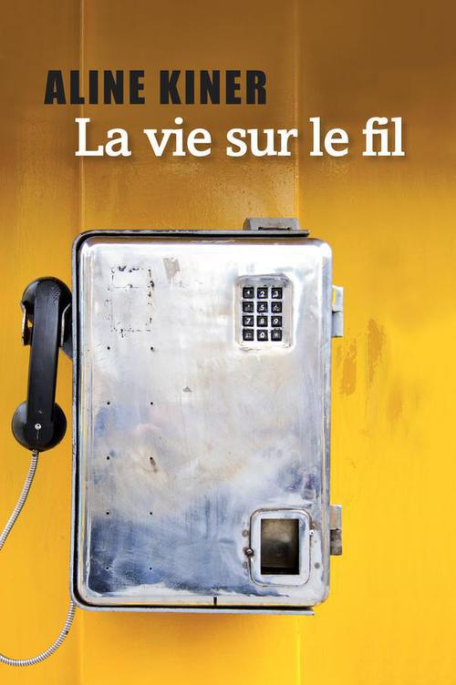 ebook cover of La vie sur le fil, by Aline Kiner