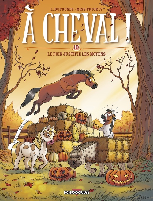Couverture ebook de À cheval ! T10 - Le foin justifie les moyens, de Laurent Dufreney