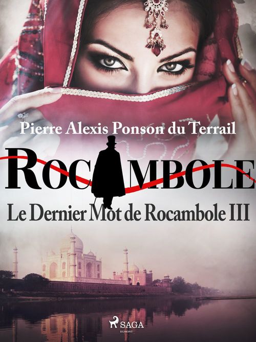 Couverture ebook de Le Dernier Mot de Rocambole III, de Pierre Ponson Du Terrail