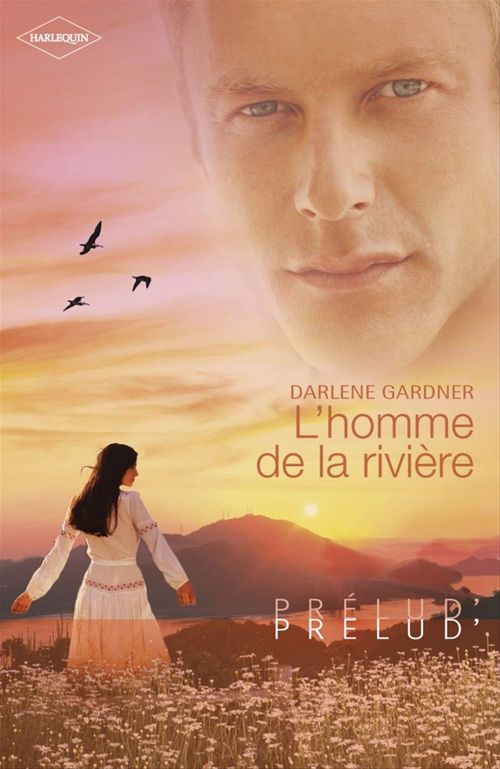 Couverture ebook de L'homme de la rivière (Harlequin Prélud'), de Darlene Gardner
