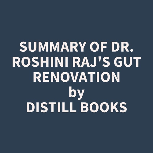 Couverture audiobook de Summary of Dr. Roshini Raj's Gut Renovation, de Distill Books
