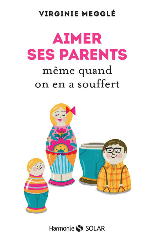 ebook cover of Aimer ses parents même quand on en a souffert, by Virginie Megglé