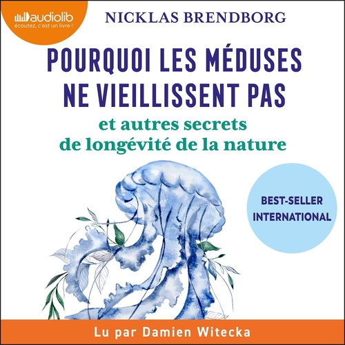 audiobook cover of Pourquoi les méduses ne vieillissent pas, by Nicklas Brendborg