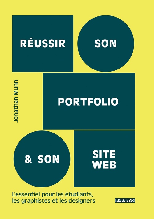 Couverture ebook de Réussir son portfolio et son site web : L'essentiel pour les étudiants, les graphistes et les designers, de Jonathan Munn