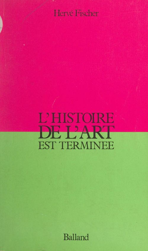 Couverture ebook de L'histoire de l'art est terminée, de Hervé Fischer