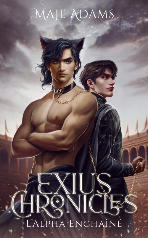 ebook cover of Exius Chronicles - L'Alpha Enchaîné, by Maje Adams, Marie Hj