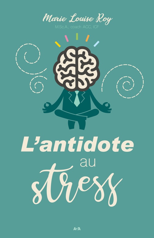 Couverture ebook de L´antidote au stress, de Marie-Louise Roy