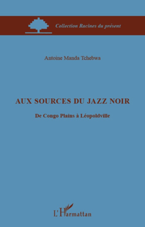 ebook cover of Aux sources du jazz noir, by Antoine Manda tchebwa