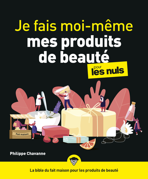 Couverture ebook de Je fais moi-même mes produits de beauté pour les Nuls, de Philippe Chavanne