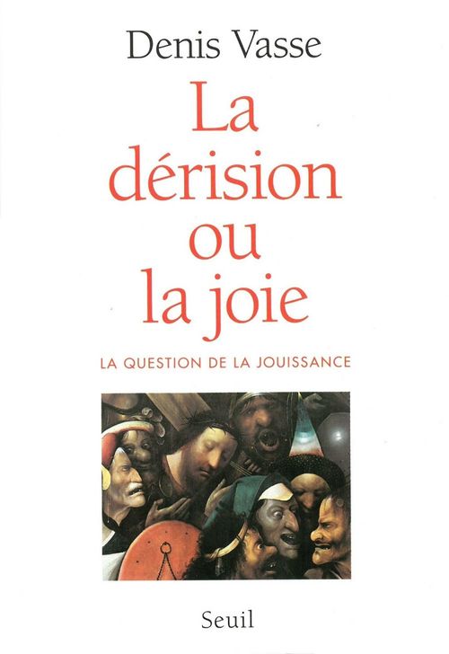 Couverture ebook de La dérision ou la Joie ? La question de la jouissance, de Vasse Denis