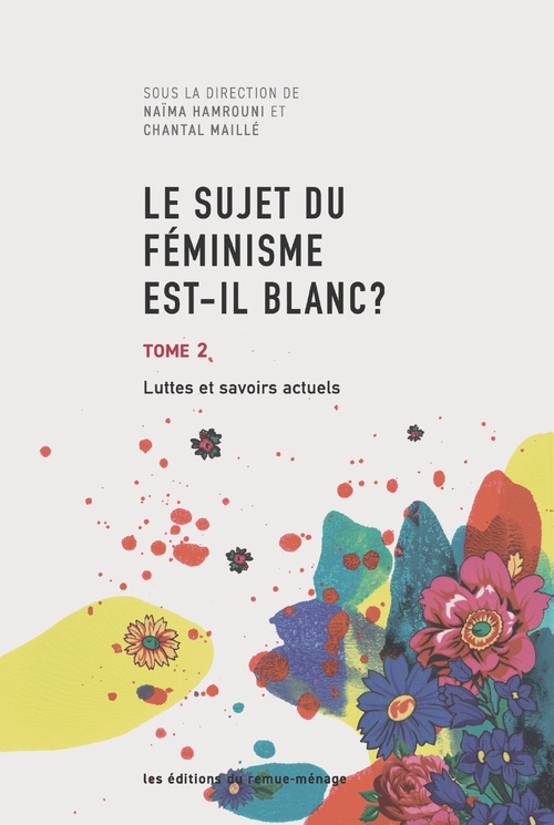 ebook cover of Le sujet du féminisme est-il blanc ? Tome 2, by Collectif, Naïma Hamrouni, Chantal Maillé