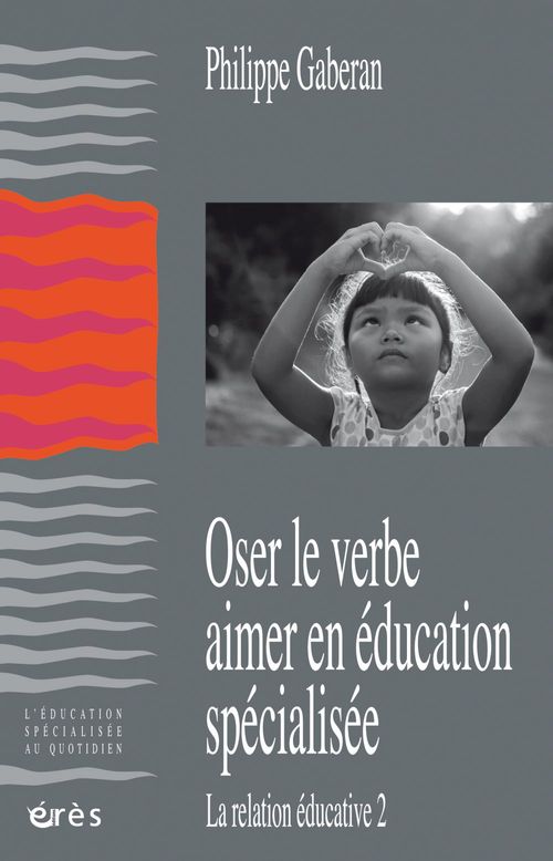 ebook cover of Oser le verbe aimer en éducation spécialisée, by Philippe Gaberan