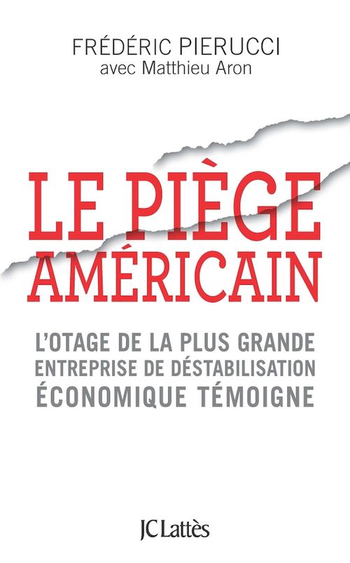 Couverture ebook de Le piège américain, de Matthieu Aron, Frédéric Pierucci