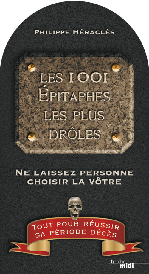 Couverture ebook de Les 1001 épitaphes les plus droles - ne laissez personne choisir la votre, de Philippe Héraclès