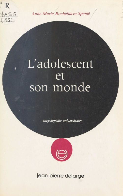 Couverture ebook de L'adolescent et son monde, de Anne-Marie Rocheblave-Spenle