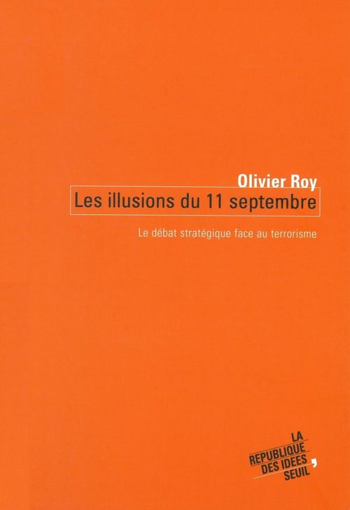Couverture ebook de Les Illusions du 11 septembre. Le débat stratégique face au terrorisme, de Roy Olivier